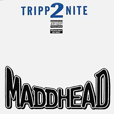 Madd Head - Tripp2nite | Geffen Records (GEF12-22218) Madd Head - Tripp2nite | Geffen Records (GEF12-22218)