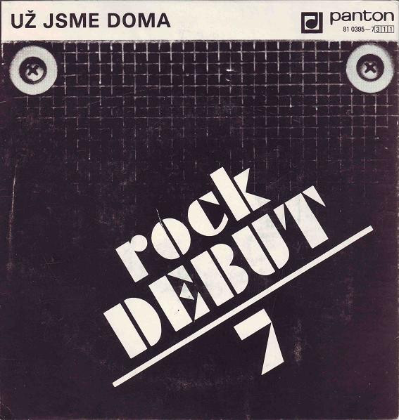 Už Jsme Doma - Rock Debut 7 | Panton (81 0395-7311)
