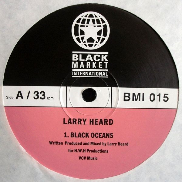 Larry Heard - Black Oceans | Black Market International (BMI 015) - 2