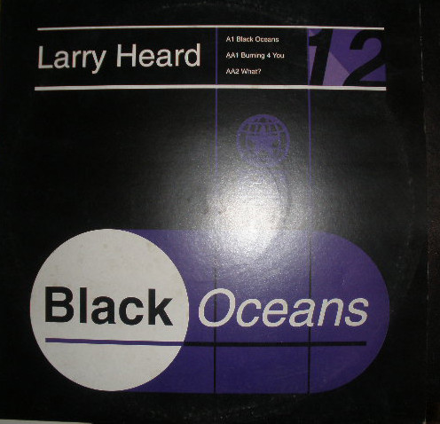 Larry Heard - Black Oceans | Black Market International (BMI 015) - main