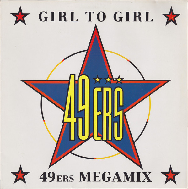 49ers - Girl To Girl / Megamix | BCM Records (BCM 12445)