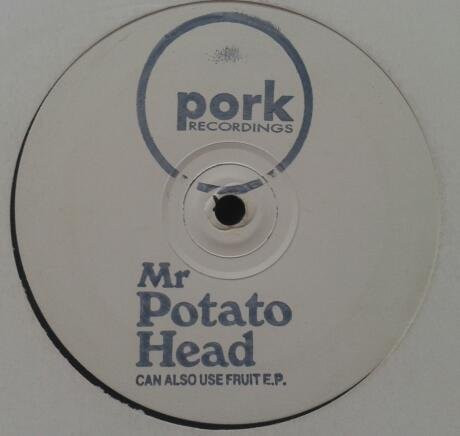 Mr. Potato Head - Can Also Use Fruit E.P. | Pork Recordings (PORK 024) - main