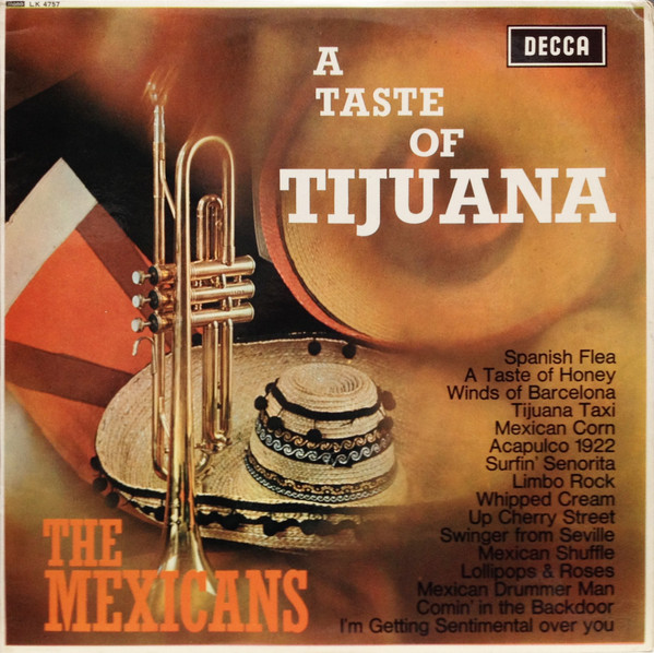 The Mexicans - A Taste Of Tijuana | Decca (LK 4757) - main
