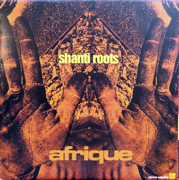 Shanti Roots - Afrique | Vienna Scientists Recordings (VIE 010)