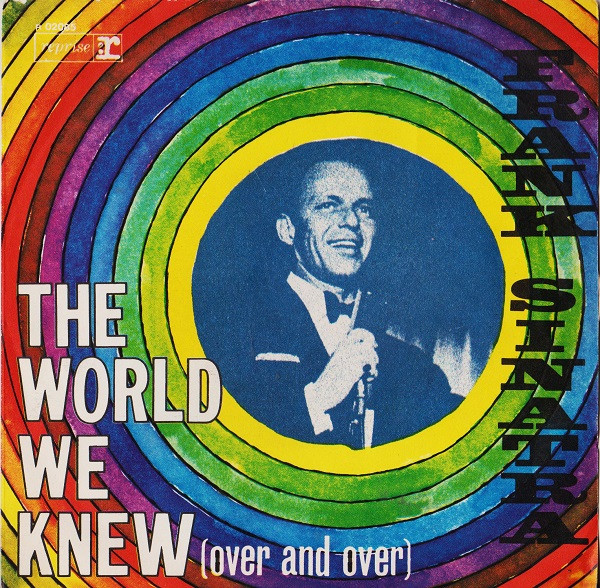 Frank Sinatra - The World We Knew (Over And Over) | Reprise Records (R 02085) - main Frank Sinatra - The World We Knew (Over And Over) | Reprise Records (R 02085) - main