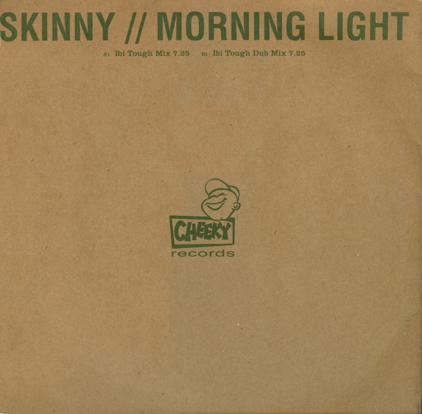 Skinny - Morning Light | Cheeky Records (CHEEKY003C) Skinny - Morning Light | Cheeky Records (CHEEKY003C)