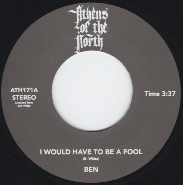 Ben White - I Would Have To Be A Fool | Athens Of The North (ATH171)