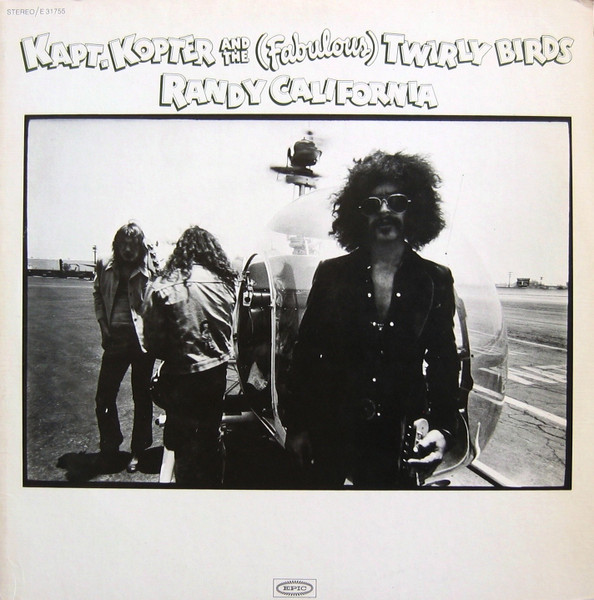 Randy California - Kapt. Kopter And The (Fabulous) Twirly Birds | Epic (E 31755) Randy California - Kapt. Kopter And The (Fabulous) Twirly Birds | Epic (E 31755)