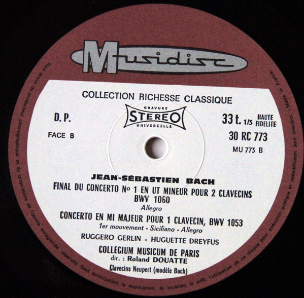 Johann Sebastian Bach – Ruggero Gerlin , Huguette Dreyfus , Nicole Hénon Clavecins - Collegium Musicum De Paris Dirigé Par Roland Douatte - Intégrale Des 14 Concerti Pour Clavecin Et Orchestre - Volume IV | Musidisc (30 RC 773) - 4