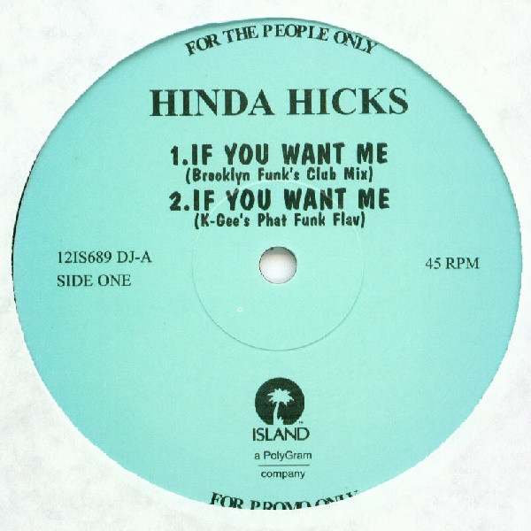Hinda Hicks - If You Want Me | Island Records (12IS689 DJ)