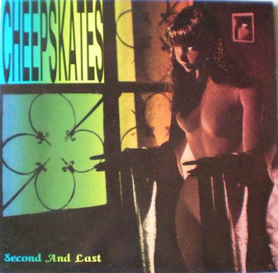 The Cheepskates - Second And Last | Midnight Records (MIR LP 124) The Cheepskates - Second And Last | Midnight Records (MIR LP 124)
