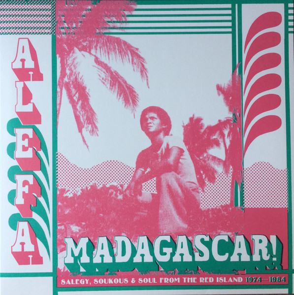Various - Alefa Madagascar ! Salegy, Soukous & Soul From The Red Island 1974-1984 | Strut (STRUT207LP)