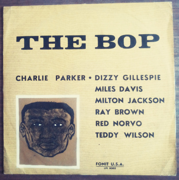 Charlie Parker , Dizzy Gillespie , Miles Davis - The Bop | Fonit U.S.A. (LPI 8003)