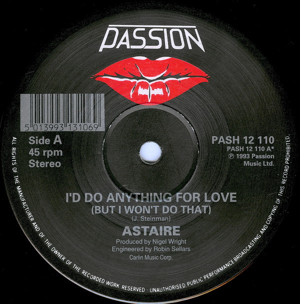 Astaire - I'd Do Anything For Love (But I Won't Do That) / You Blow Hot And Cold | Passion (PASH 12 110) - main