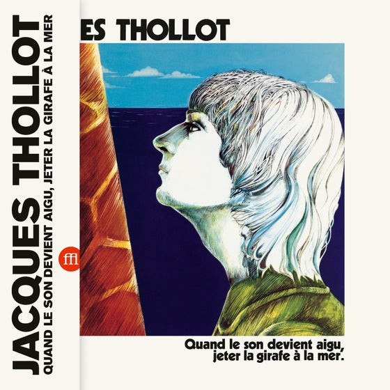 Jacques Thollot - Quand Le Son Devient Aigu, Jeter La Girafe À La Mer. | SouffleContinu Records (FFL049)