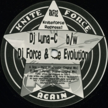 Luna-C / DJ Force & The Evolution - Piano Progression / Perfect Dreams | Kniteforce Again (RKF 02)