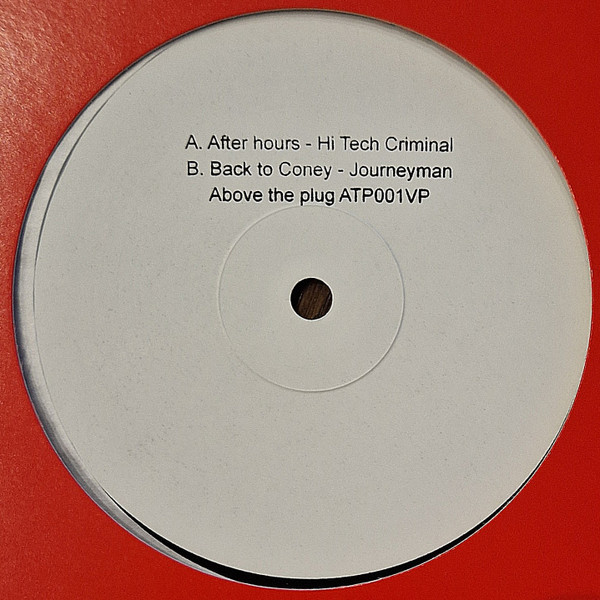 Hi-Tech Criminal / Journeyman - After Hours / Back To Coney | Above The Plug (ATP001V)
