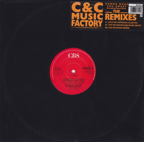 C&C Music Factory Featuring Freedom Williams - Gonna Make You Sweat (Everybody Dance Now) The Remixes | CBS (656454 5)