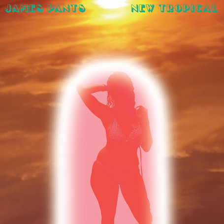 James Pants - New Tropical | Stones Throw Records (STH2251)