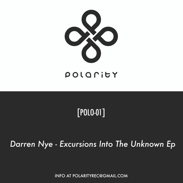 Darren Nye - Excursions Into The Unknown EP | Polarity Records (POLO-01) - 2