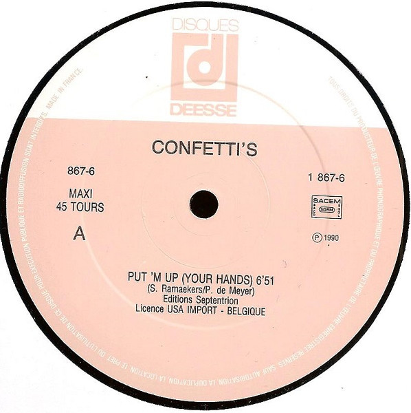 Confetti's - Put'm Up (Your Hands) | Disques Déesse (867-6) - 3 Confetti's - Put'm Up (Your Hands) | Disques Déesse (867-6) - 3