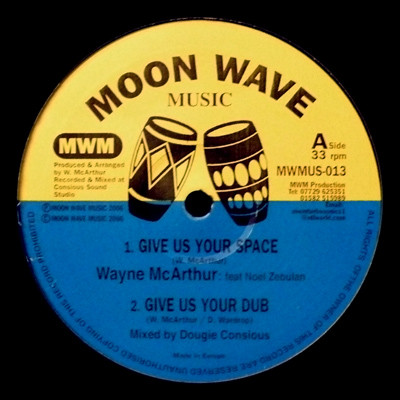 Wayne McArthur - Give Us Your Space / Table For All Nations | Moon Wave Music (MWMUS-013)