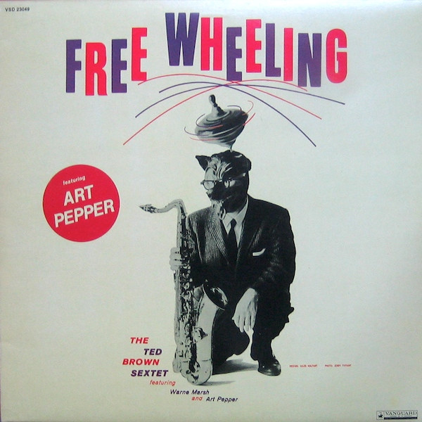 The Ted Brown Sextet featuring Warne Marsh and Art Pepper - Free Wheeling | Vanguard (VSD 23049) - main The Ted Brown Sextet featuring Warne Marsh and Art Pepper - Free Wheeling | Vanguard (VSD 23049) - main