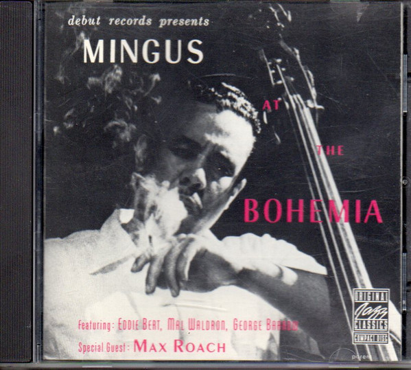 Charles Mingus - Mingus At The Bohemia | Original Jazz Classics (OJCCD-045-2) Charles Mingus - Mingus At The Bohemia | Original Jazz Classics (OJCCD-045-2)