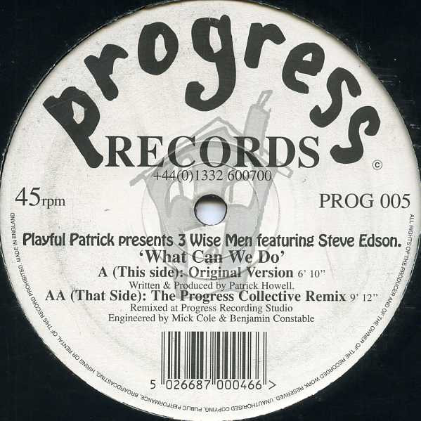 Playful Patrick Presents 3 Wise Men Featuring Steve Edson - What Can We Do | Progress Records (PROG 005) Playful Patrick Presents 3 Wise Men Featuring Steve Edson - What Can We Do | Progress Records (PROG 005)
