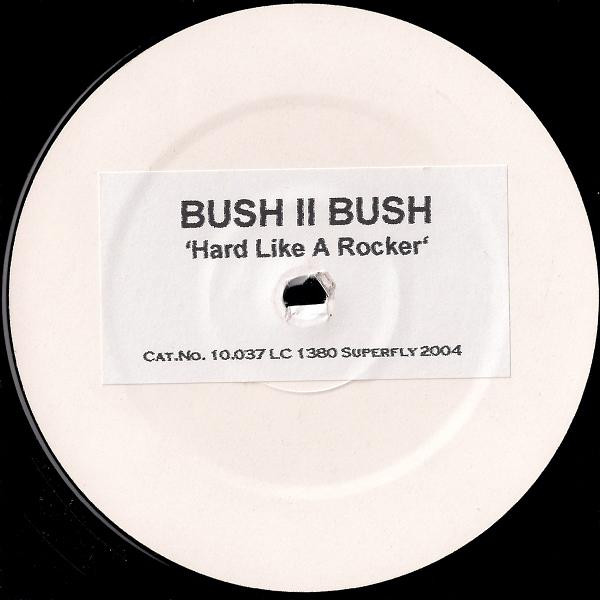 Bush II Bush - Hard Like A Rocker | Superfly (10.037)
