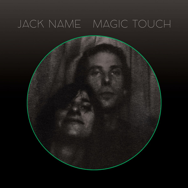 Jack Name - Magic Touch | Mexican Summer (MEX291) - main Jack Name - Magic Touch | Mexican Summer (MEX291) - main