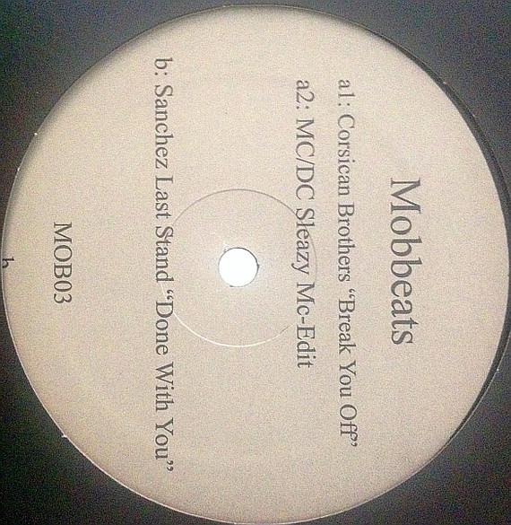 Corsican Brothers / Sanchez Last Stand - Break You Off / Done With You | Mob Beats (MOB03) - 2 Corsican Brothers / Sanchez Last Stand - Break You Off / Done With You | Mob Beats (MOB03) - 2