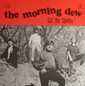 Morning Dew - Cut The Chatter | Caped Crusader Records (CC-121)