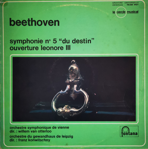 Ludwig van Beethoven - Wiener Symphoniker , Dir.: Willem Van Otterloo , Gewandhausorchester Leipzig , Dir.: Franz Konwitschny - Symphonie Nº 5 "Du Destin" / Ouverture Leonore III | Fontana (700.004 WGY)