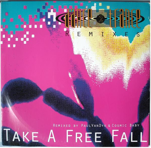 Dance 2 Trance - Take A Free Fall - Remixes | Blow Up (INT 125.616)
