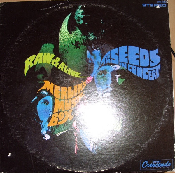 The Seeds - Raw & Alive In Concert At Merlin's Music Box | GNP Crescendo (GNPS 2043) - 2