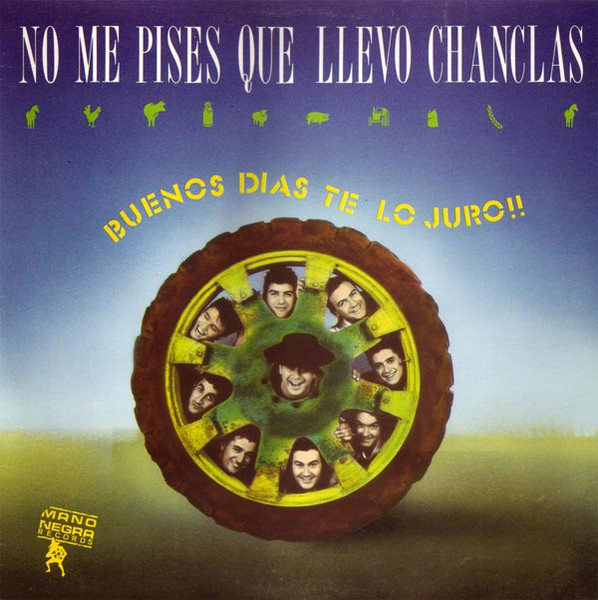 No Me Pises Que Llevo Chanclas - Buenos Días Te Lo Juro!! | Mano Negra Records (MND-99-00) - main