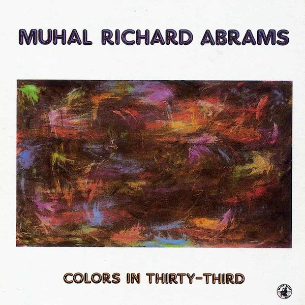 Muhal Richard Abrams - Colors In Thirty-Third | Black Saint (BSR 0091)