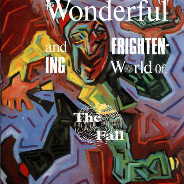The Fall - The Wonderful And Frightening World Of... | Beggars Banquet (BEGA 58) The Fall - The Wonderful And Frightening World Of... | Beggars Banquet (BEGA 58)