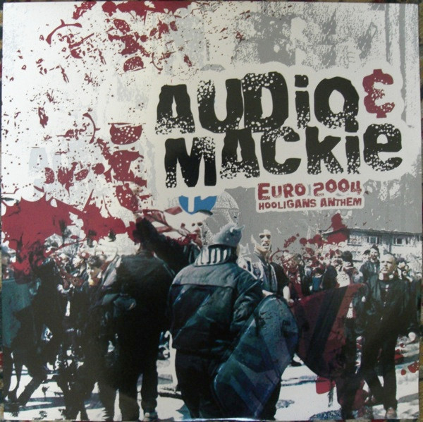 Audio & Mackie - Euro 2004 Hooligans Anthem | Not On Label (EURO 2004)