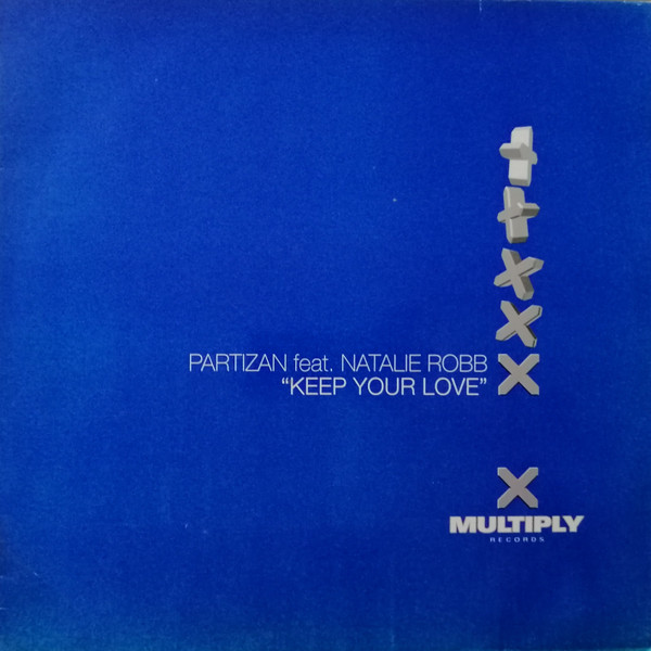 Partizan Feat. Natalie Robb - Keep Your Love | Multiply Records (TMULTY29) - main