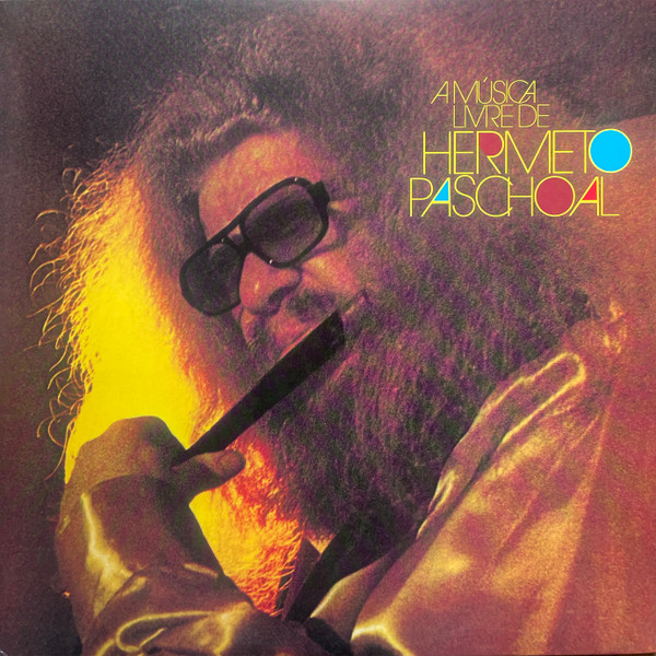 Hermeto Pascoal - A Música Livre De Hermeto Paschoal | Audio Clarity (ACL0095LP) - main