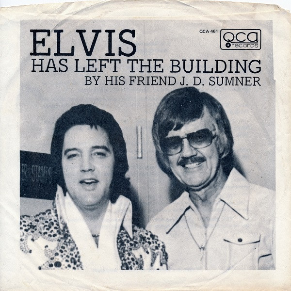 J. D. Sumner - Elvis Has Left The Building / Sweet, Sweet Spirit | QCA Records (QCA 461)