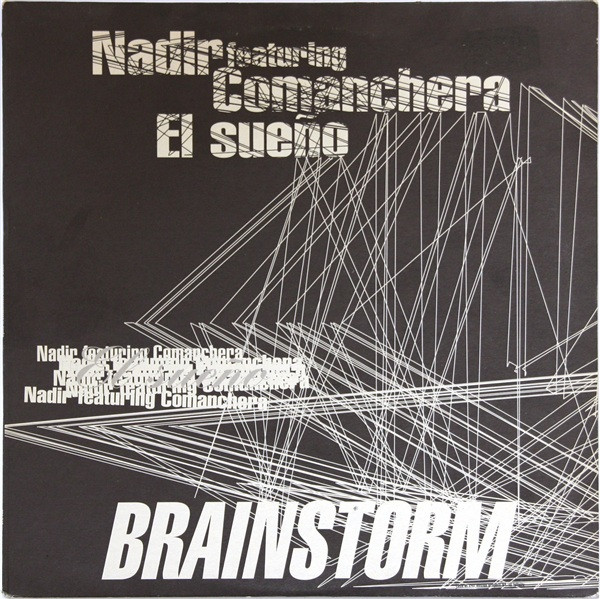 Nadir Featuring Comanchera - El Sueño | Brainstorm (BRA 044)