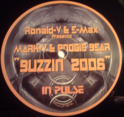 Ronald-V & E-Max Presents Mark V. & Poogie Bear - Buzzin' 2006 | In-Pulse Music (InPulse n°01) - 2