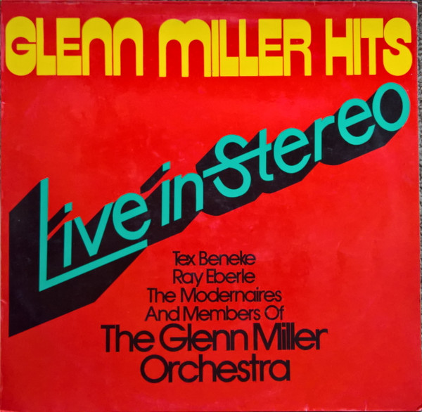 The Glenn Miller Orchestra - Glenn Miller Hits (Live In Stereo) | Warner Bros. Records (61 962) - main The Glenn Miller Orchestra - Glenn Miller Hits (Live In Stereo) | Warner Bros. Records (61 962) - main