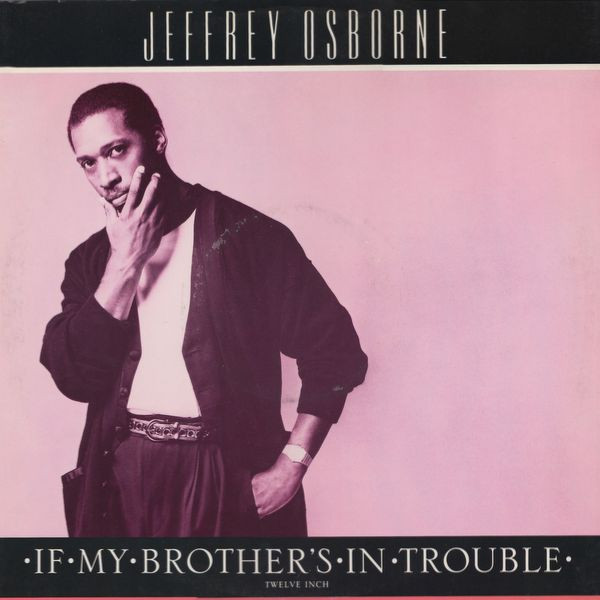 Jeffrey Osborne - If My Brother's In Trouble | Arista (613 992)
