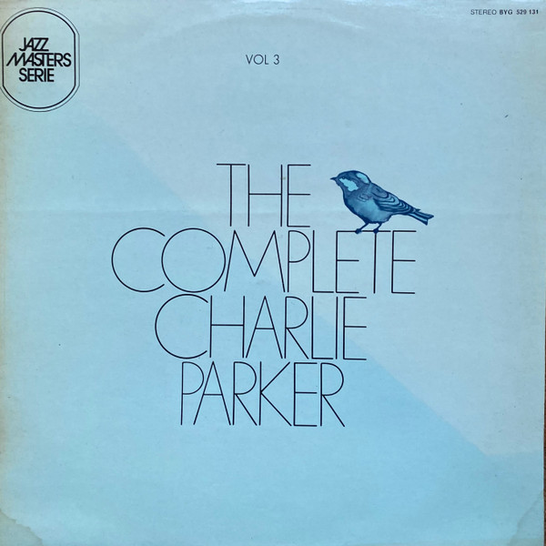 Charlie Parker - The Complete Charlie Parker (Vol 3) | BYG Records (BYG 529 131)