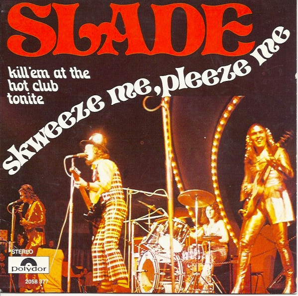 Slade - Skweeze Me, Pleeze Me | Polydor (2058 377) Slade - Skweeze Me, Pleeze Me | Polydor (2058 377)
