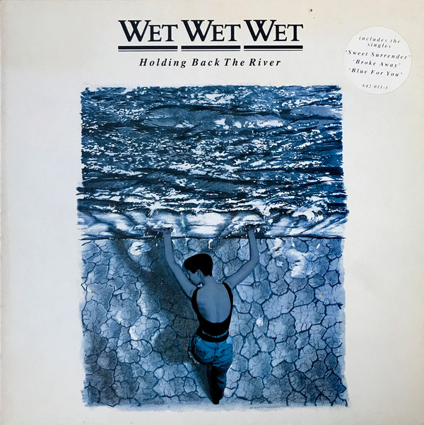Wet Wet Wet - Holding Back The River | The Precious Organisation (842 011-1)